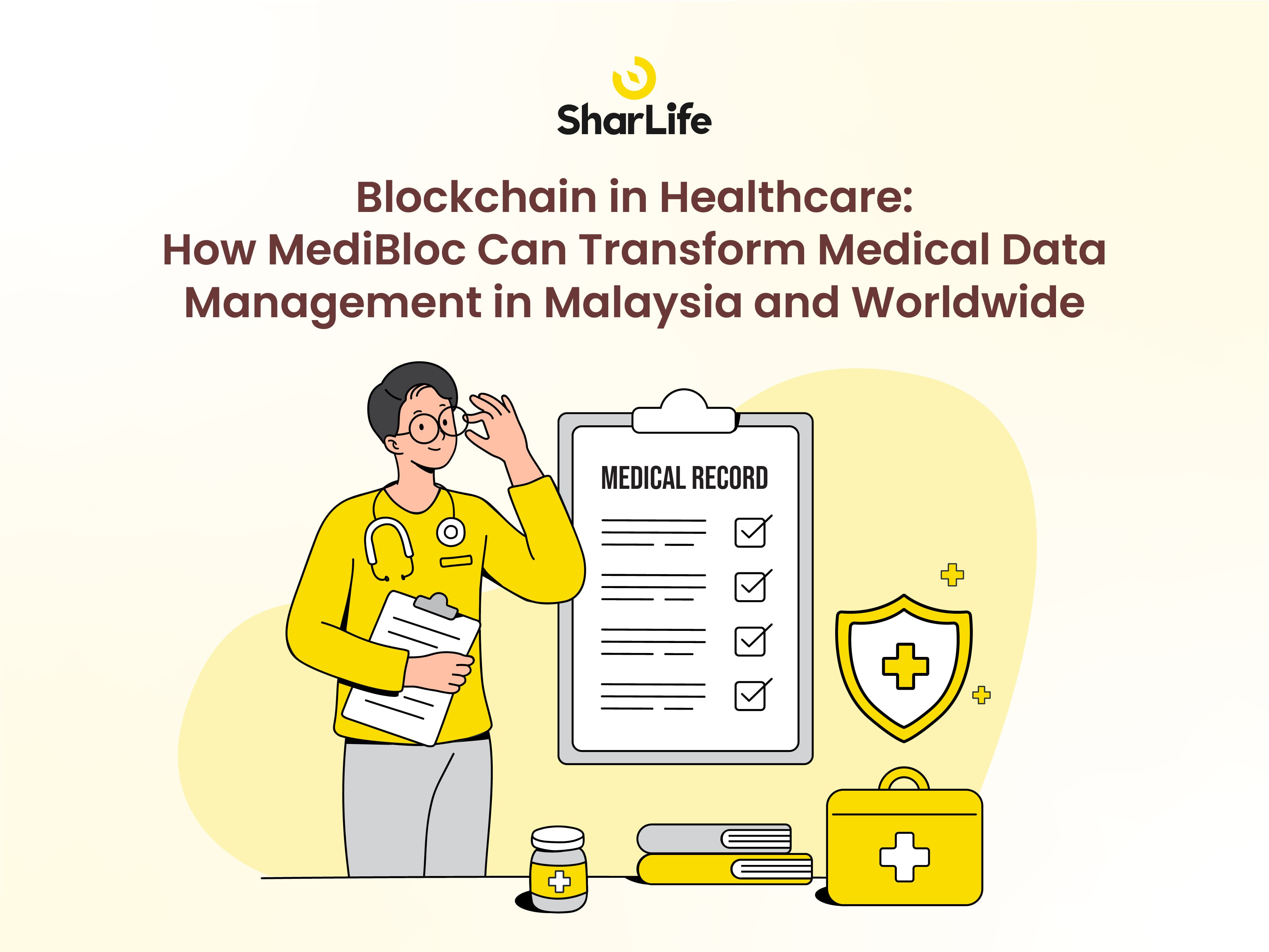 Blockchain in Healthcare: How MediBloc Can Transform Medical Data Management in Malaysia and Worldwide
